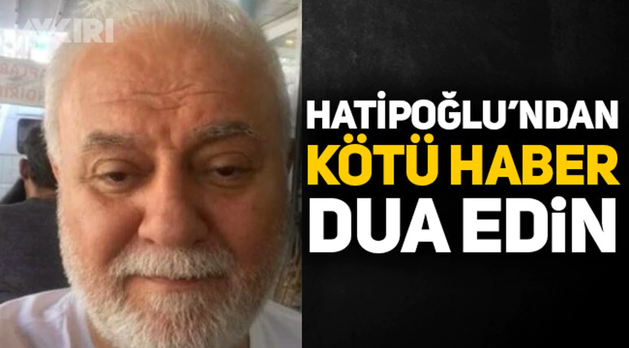 Nihat Hatipoğlu'nun sağlık durumu belli oldu, Hatipoğlu'ndan son durumuyla ilgili yeni açıklama