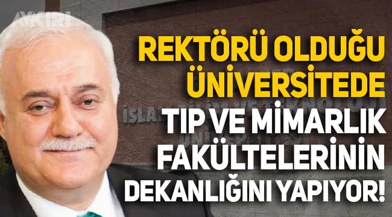 Nihat Hatipoğlu, rektörü olduğu üniversitenin 4 fakültesinde dekanlık yapıyor!