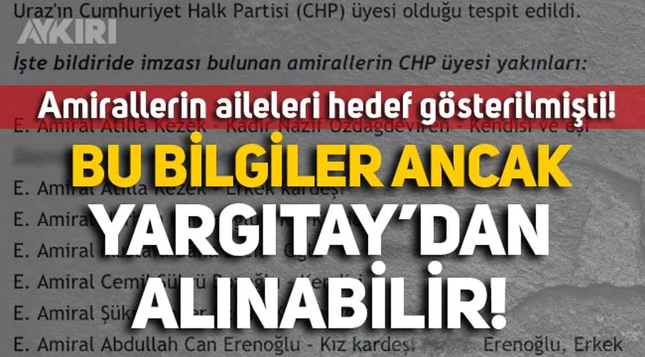 Hürriyet ve Sabah, amirallerin ailelerini isim isim hedef göstermişti: Liste ancak Yargıtay Başsavcılığı'ndan alınabilir