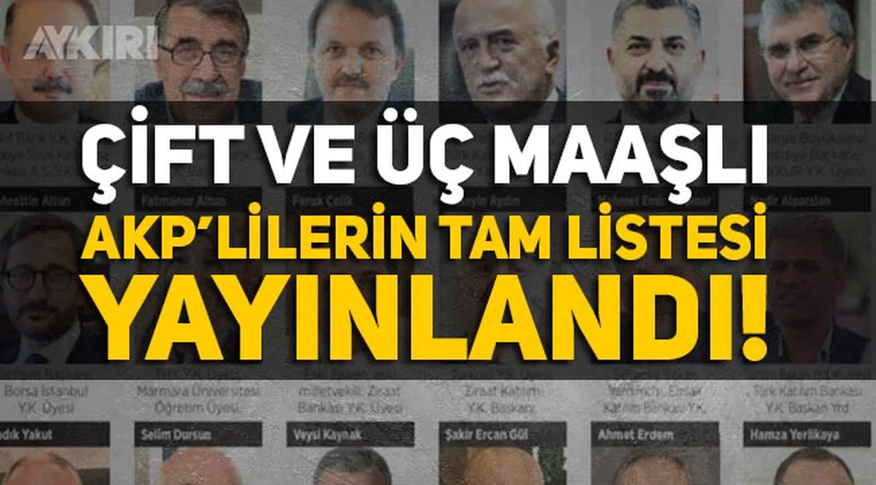 Çift ve üç maaşlı AKP'lilerin tam listesi!