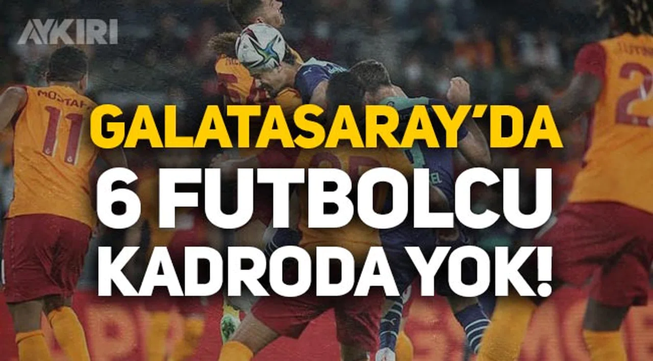 Galatasaray UEFA listesini açıkladı: 6 isim kadroda yok!