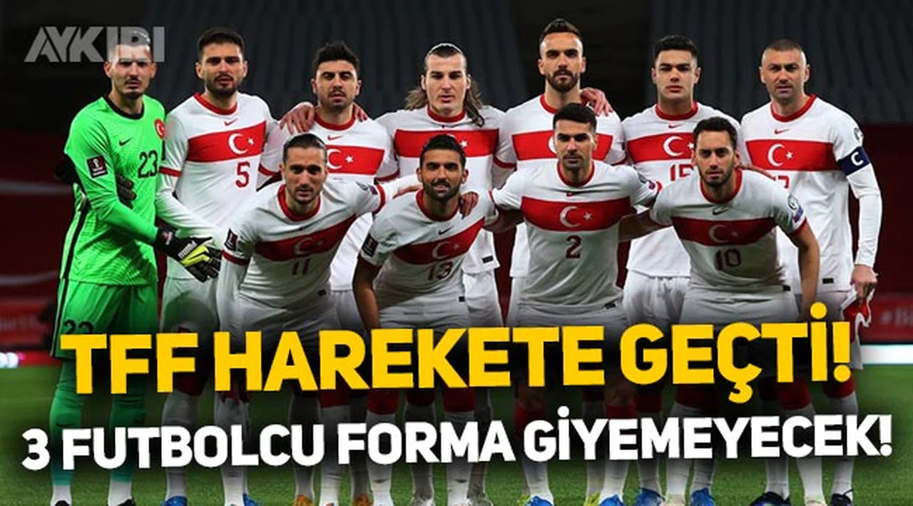 TFF'den 'kırmızı liste açıklaması: 3 futbolcu Türkiye-Karadağ maçında forma giyemeyebilir!