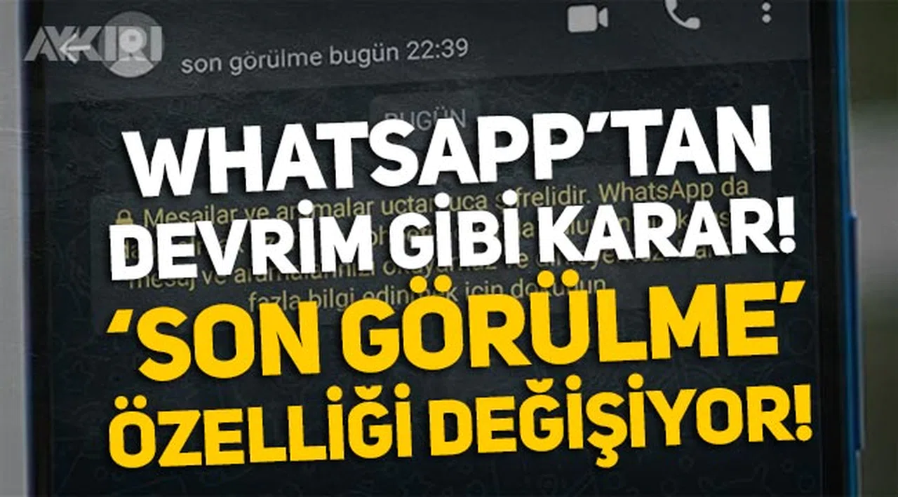 WhatsApp'tan "Son görülme" kararı: 'Kara liste' dönemi geliyor!