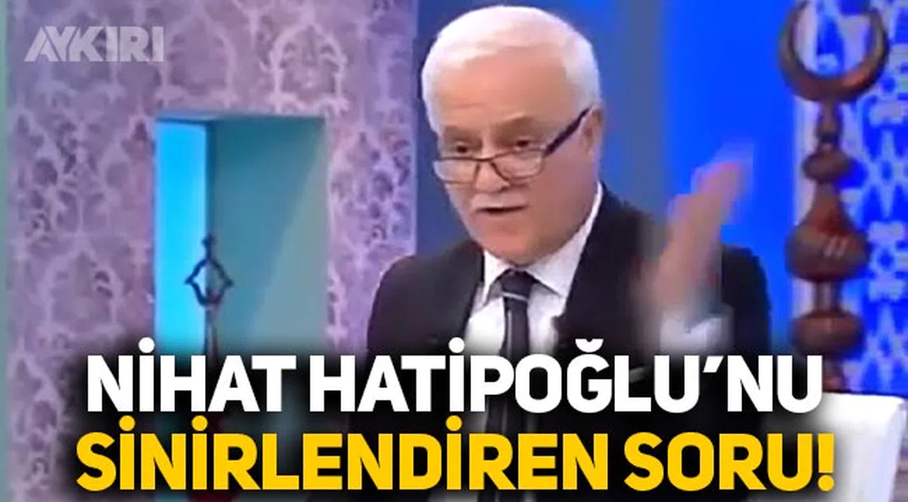 Nihat Hatipoğlu'nu sinirlendiren soru: "Sen kimsin ya, senin ne haddine? Edep...