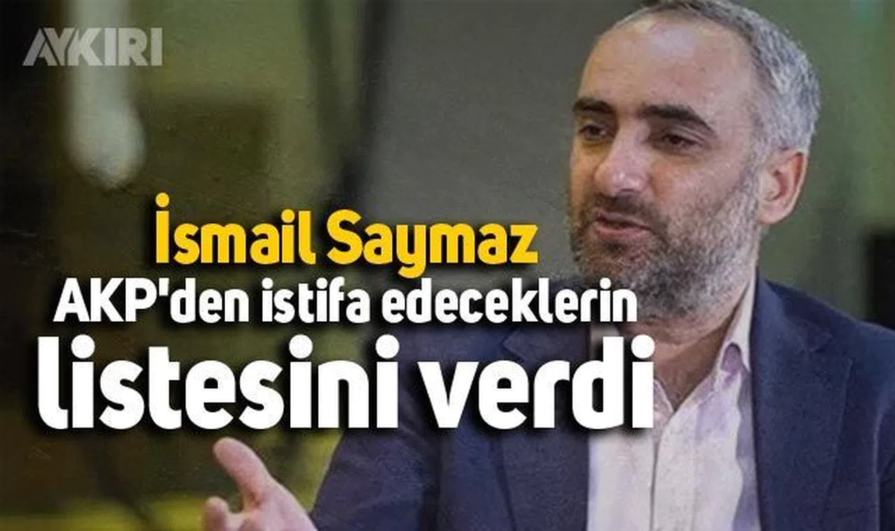 Gazeteci İsmail Saymaz, AKP'den istifa edeceklerin listesini açıkladı