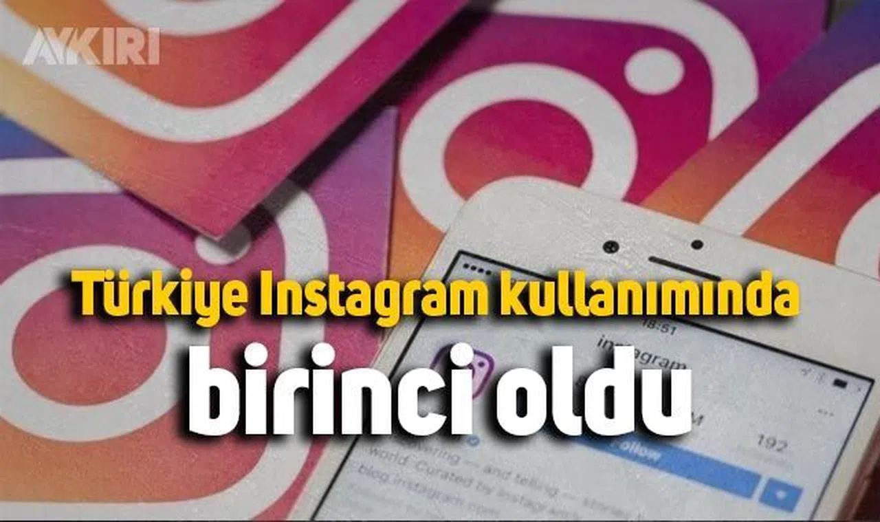 Türkiye Instagram kullanımında birinci oldu