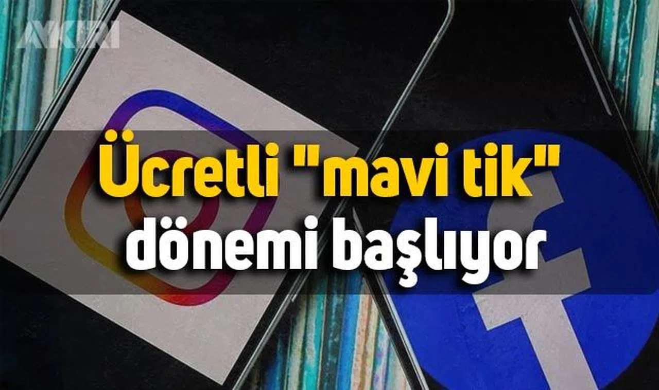 Facebook ve Instagram'da ücretli "mavi tik" dönemi başlıyor