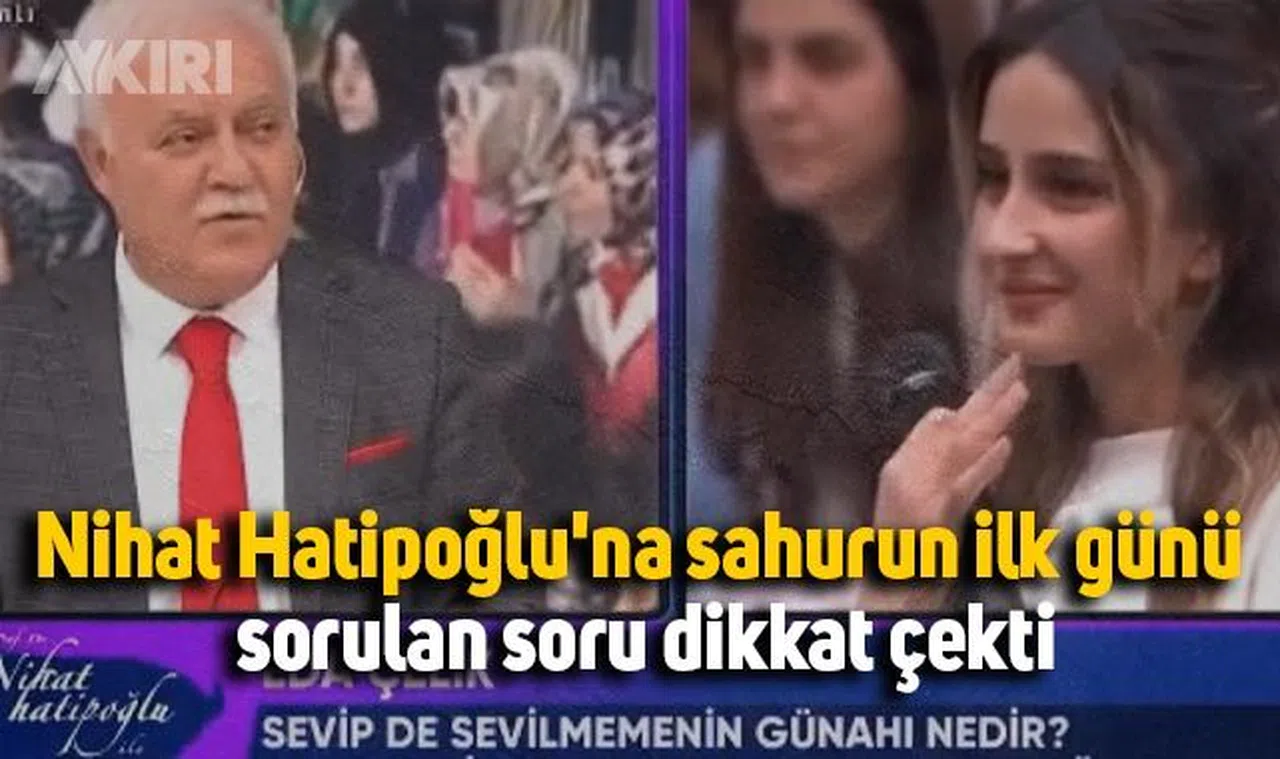 Nihat Hatipoğlu'na sahurun ilk günü sorulan soru dikkat çekti