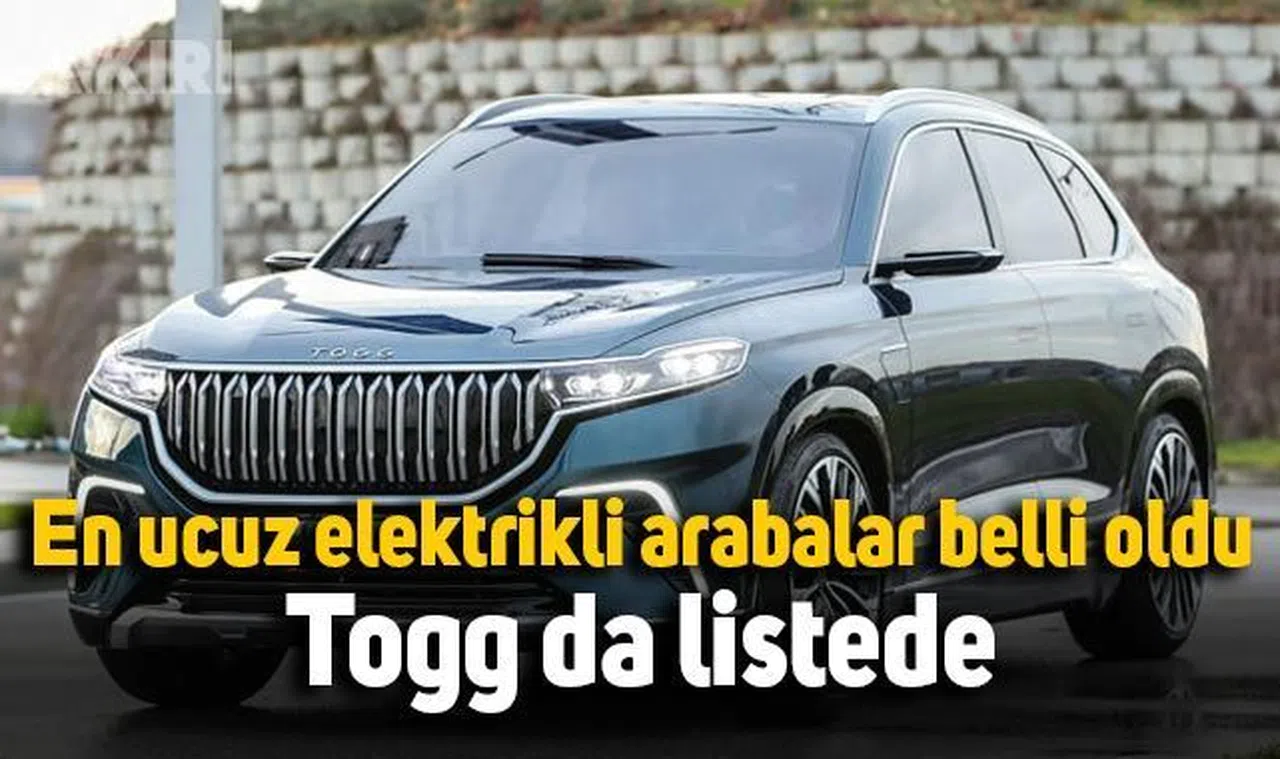 Türkiye'deki en ucuz elektrikli otomobiller belli oldu: Togg da listede
