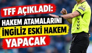 Hakem atamalarını kimin yapacağı açıklandı
