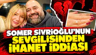 Somer Sivrioğlu’nun sevgilisi Didem Belen’den ihanet iddiası: “Huylu huyundan vazgeçmiyor”