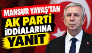 Mansur Yavaş'ın AK Parti'ye geçeceği iddialarıyla ilgili açıklama!