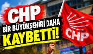 CHP bir büyükşehiri daha kaybetti!