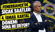 Fenerbahçe'de hareketli saatler: İsmail Kartal dönemi sona mı eriyor?