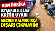AKOM’dan İstanbul için turuncu alarm! Dışarı çıkmayın...