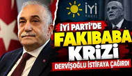 İYİ Parti’de Fakıbaba krizi: Dervişoğlu istifaya çağırdı