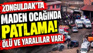 Zonguldak'ta maden ocağında patlama! 3 madenci hayatını kaybetti