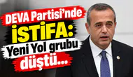 DEVA Partili Ertuğrul Kaya istifa etti: Yeni Yol grubu düştü...