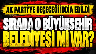 AK Parti'ye yeni katılacak büyükşehir belediyesi hangisi olacak