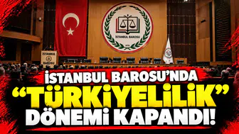 İstanbul Barosu'nda "Türkiyelilik" dönemi kapandı!