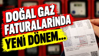 Doğal gaz faturalarında yeni dönem!