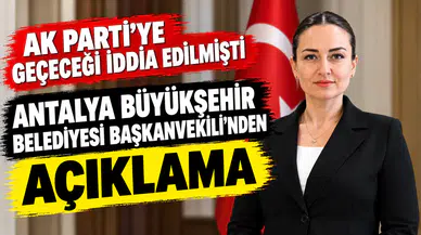 AK Parti'ye geçeceği iddia edilmişti: Antalya Belediyesi Başkanvekili'nden açıklama