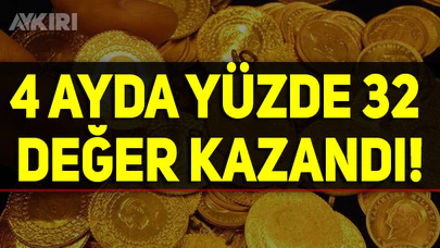 Altın 4 ayda yüzde 32 değer kazandı