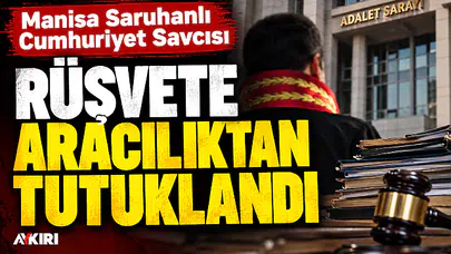 Savcı, rüşvete aracılıktan tutuklandı!