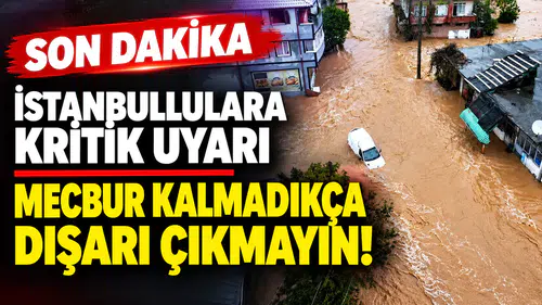 AKOM’dan İstanbul için turuncu alarm! Dışarı çıkmayın...