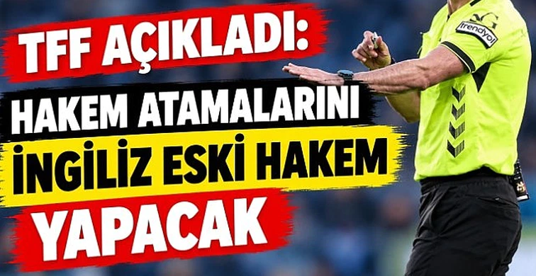 Hakem atamalarını kimin yapacağı açıklandı