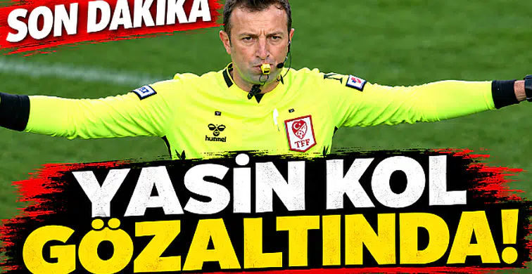 Hakem Yasin Kol gözaltına alındı!