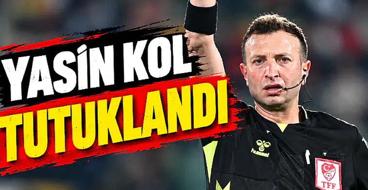 Hakem Yasin Kol tutuklandı