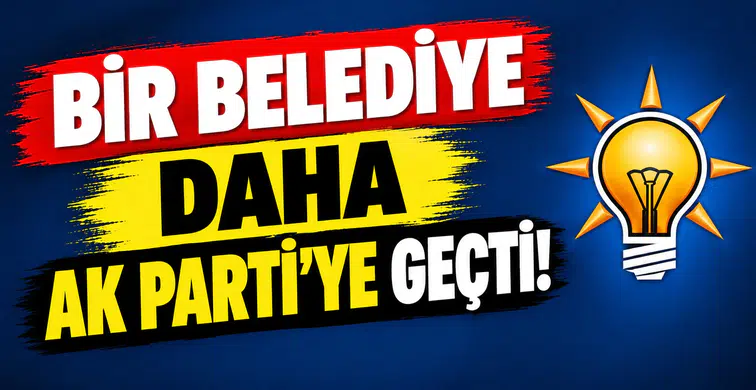 Bir Belediye Daha AK Parti'ye Geçti...
