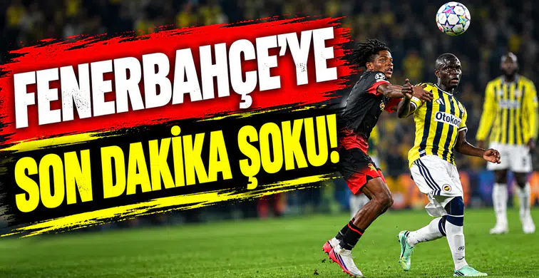 Fenerbahçe'ye son dakika şoku!