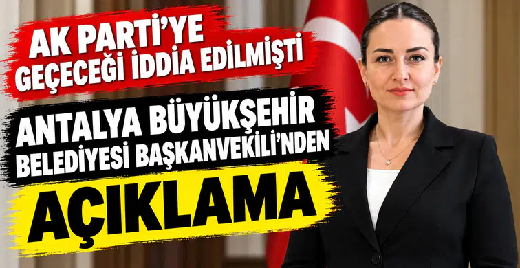 AK Parti'ye geçeceği iddia edilmişti: Antalya Belediyesi Başkanvekili'nden açıklama