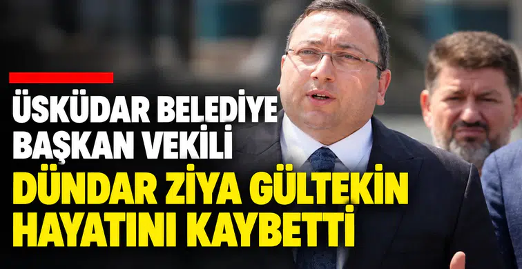 Üsküdar Belediye Başkan Vekili Gültekin yaşamını yitirdi.