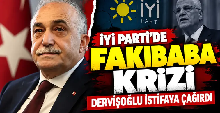 İYİ Parti’de Fakıbaba krizi: Dervişoğlu istifaya çağırdı