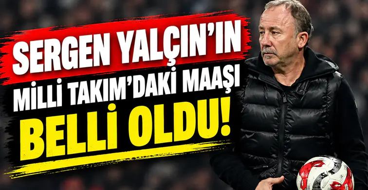 Sergen Yalçın'ın milli takımdan alacağı maaş belli oldu!