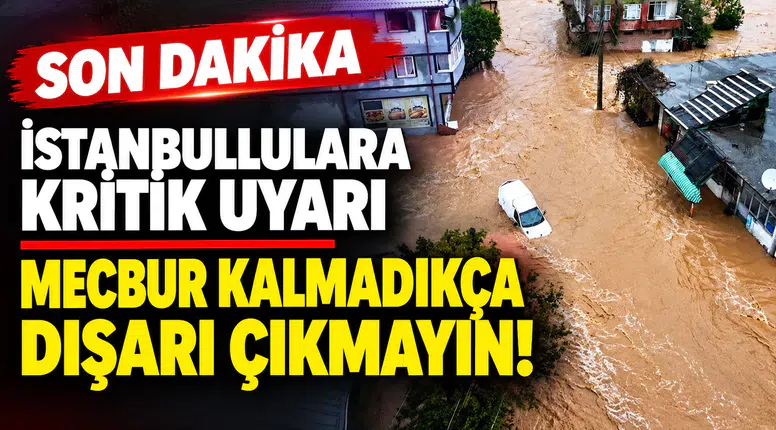 AKOM’dan İstanbul için turuncu alarm! Dışarı çıkmayın...