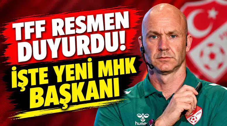 TFF resmen duyurdu! İşte yeni MHK başkanı...