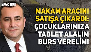 Çankaya Belediye Başkanı Taşdelen, makam aracını satışa çıkardı: Çocuklarımıza tablet alalım, burs verelim