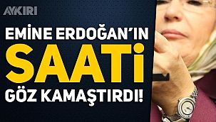 Emine Erdoğan'ın saati dikkat çekti