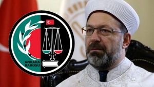 Ankara Barosu'na soruşturma açıldı!