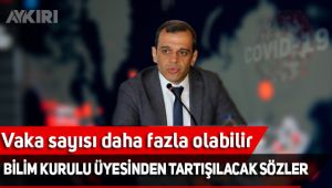 Bilim Kurulu üyesinden tartışılacak sözler