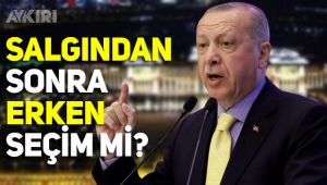 Erken seçim mi geliyor?