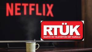 Rtük'ten Netflix Açıklaması: Gözümüz Üzerinizde