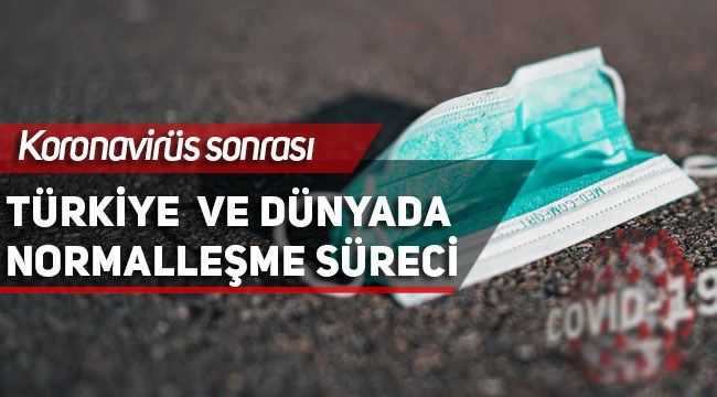 Türkiye ve dünyada normalleşme süreci