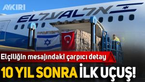10 yıl sonra İsrail'den Türkiye'ye ilk uçuş