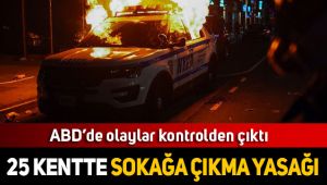 ABD'de 25 kentte sokağa çıkma yasağı kararı alındı