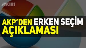 AKP'den erken seçim açıklaması